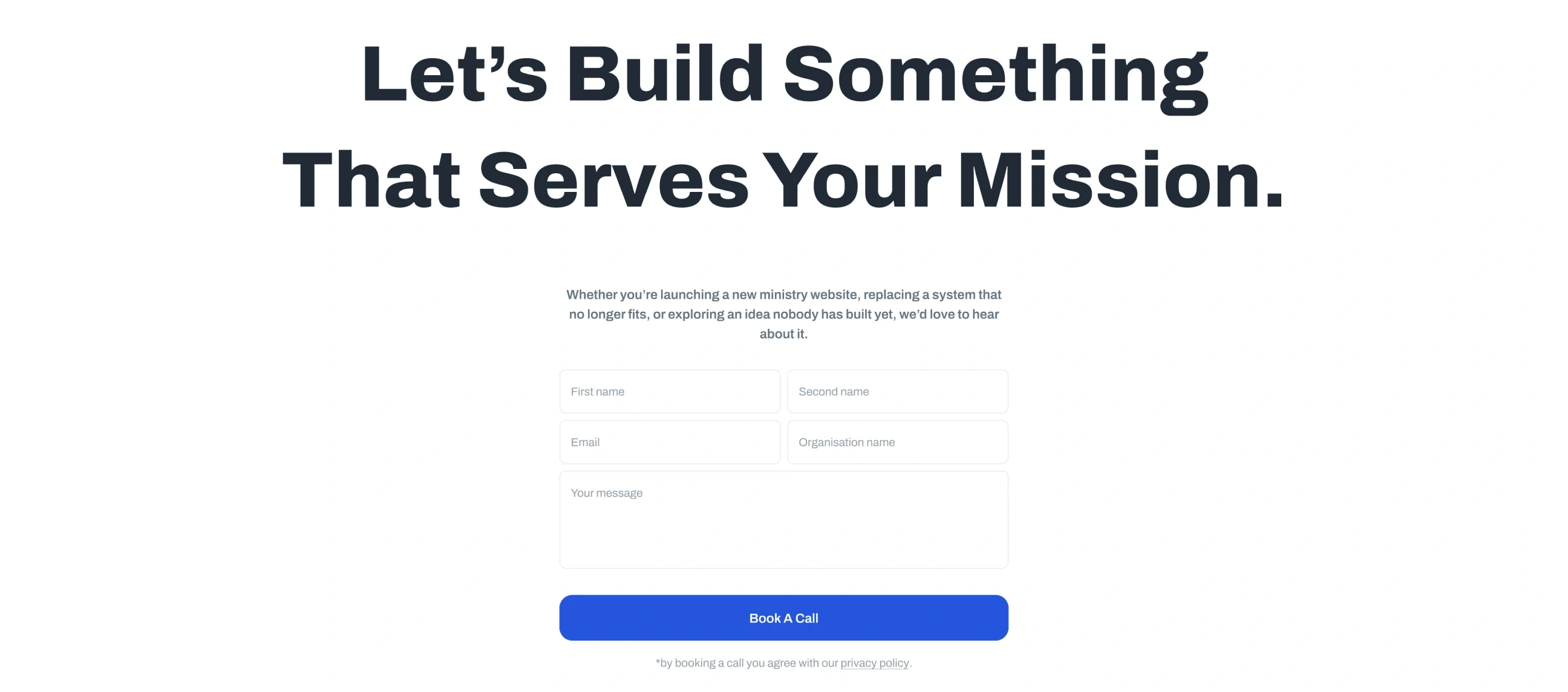 The closing block used on every page: “Let’s build something that serves your mission”, a short form and a Book a call button.